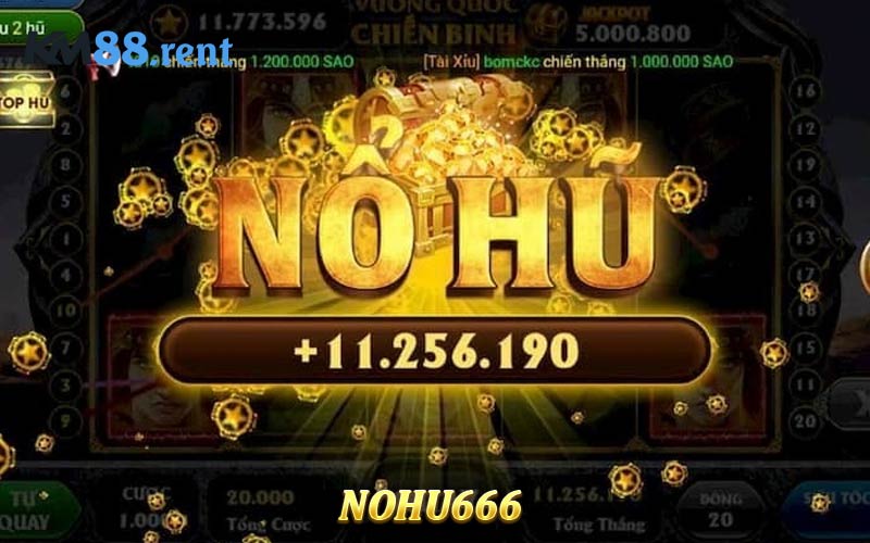 Nohu666 - Sảnh Đổi Thưởng Siêu Hấp Dẫn Giá Trị Cực Lớn